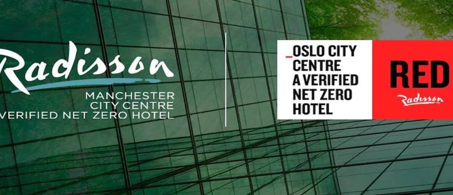 Radisson Hotel Group Launches First Two Verified Net Zero Hotels