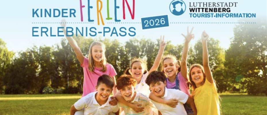 Kinder-Ferien-Erlebnis-Pass 2026 der Lutherstadt - Lesen Sie die Nachrichten