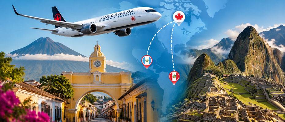 Guatemala y Perú: Air Canada convierte sus rutas en conexiones durante todo el año - Leer las noticias