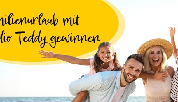 Reiseland und Radio TEDDY setzen Familienkampagne fort - Lesen Sie die Nachrichten